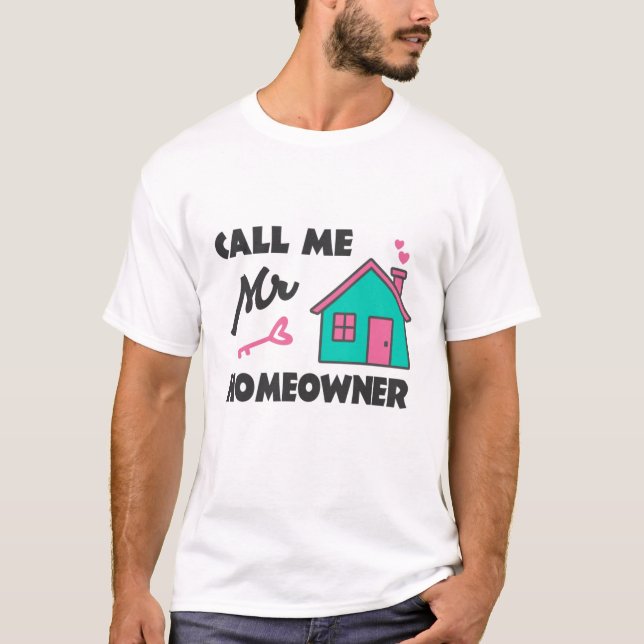 Camiseta Housewarming party Call me Mr Homeowner (Anverso)