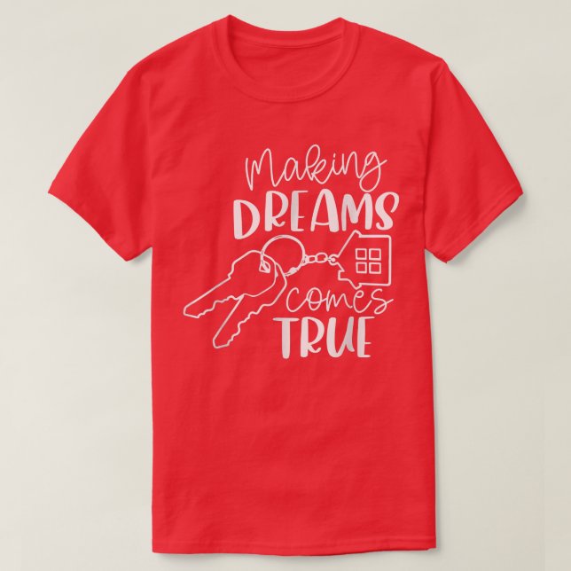Camiseta Housing Agent Making Dreams Come True  (Diseño del anverso)