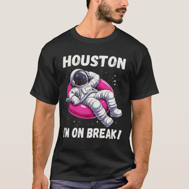 Camiseta Houston, estoy de descanso - astronauta relajante (Anverso)