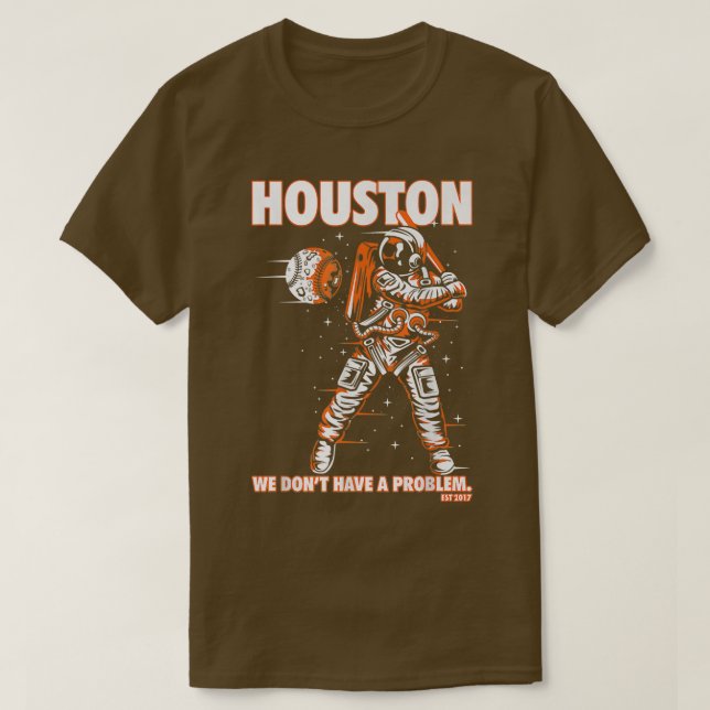 Camiseta Houston: No tenemos problema con el béisbol espaci (Diseño del anverso)