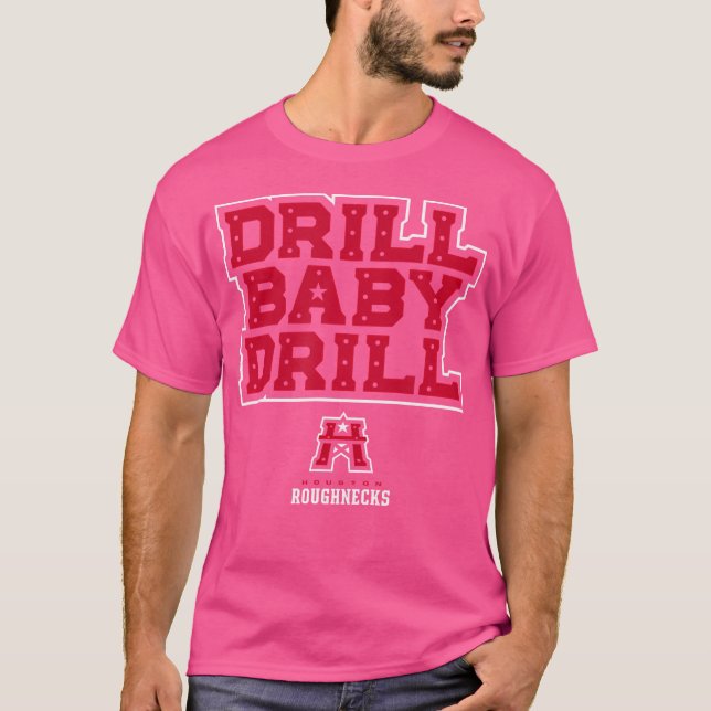 Camiseta Houston Roughnecks Ufl Drill Baby Drill Houston Fo (Anverso)