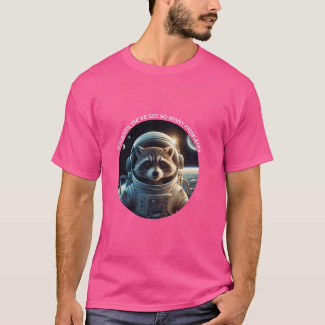 Camiseta Houston, tenemos tantos problemas. Raccoon Astrona (Anverso)