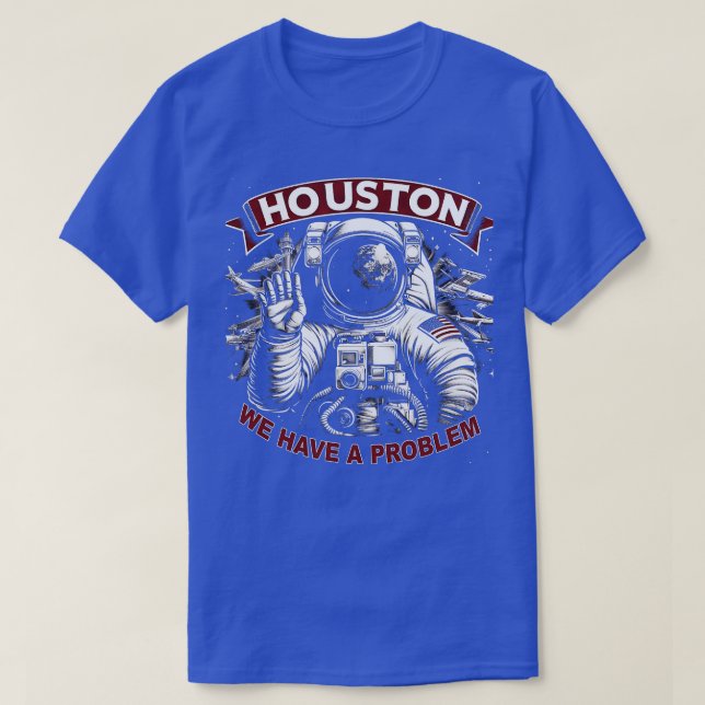 Camiseta Houston tenemos un problema astronauta graciosa de (Diseño del anverso)