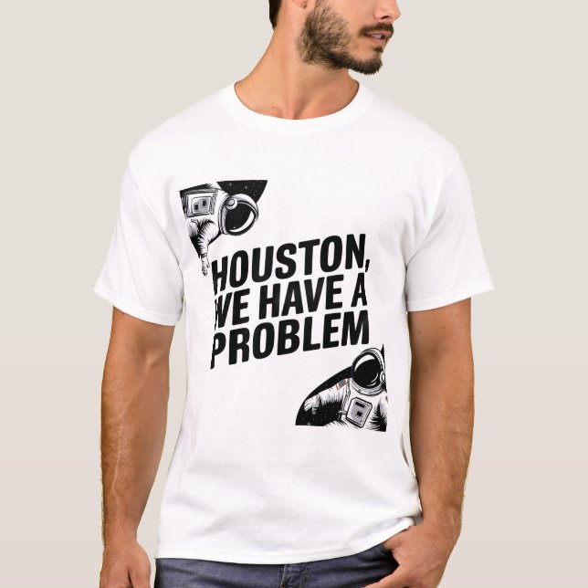 Camiseta Houston, tenemos un problema - diseño astronauta (Anverso)
