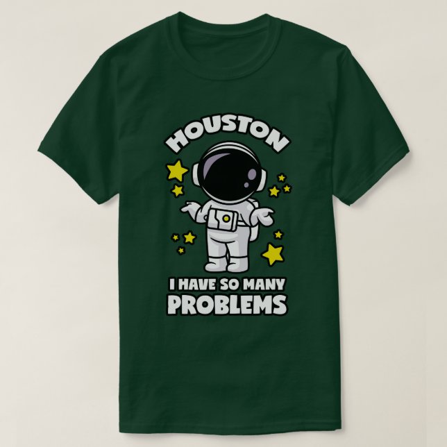 Camiseta Houston Tengo Tantos Problemas (Diseño del anverso)