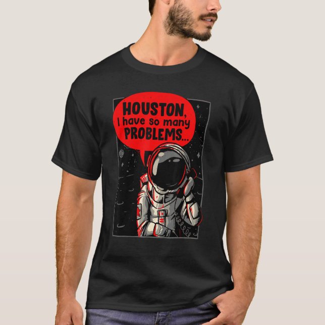 Camiseta Houston Tengo Tantos Problemas (Anverso)