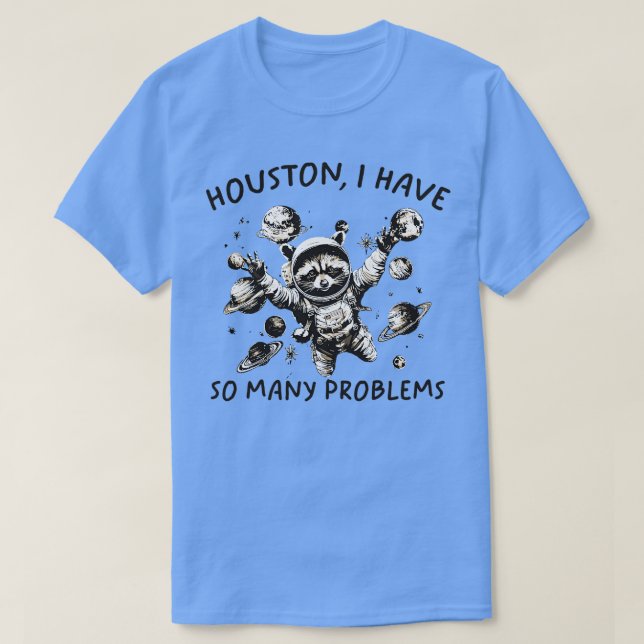 Camiseta Houston Tengo Tantos Problemas (Diseño del anverso)