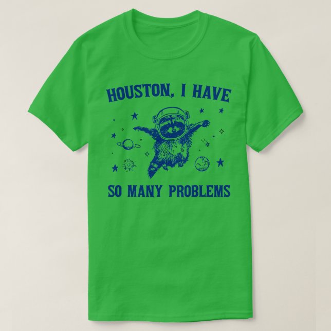Camiseta Houston Tengo Tantos Problemas 1 (Diseño del anverso)