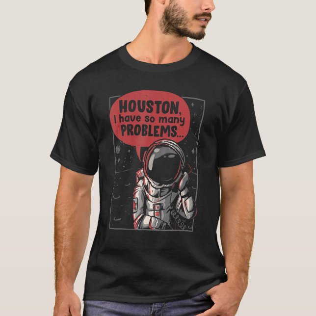 Camiseta Houston Tengo Tantos Problemas De Rocket Moon Astr (Anverso)
