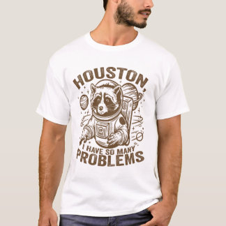 Camiseta Houston Tengo Tantos Problemas Ra Astronauta Graci