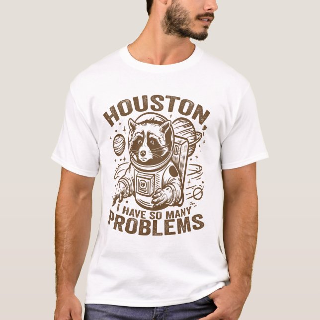 Camiseta Houston Tengo Tantos Problemas Ra Astronauta Graci (Anverso)