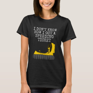 Camiseta Hovercraft Speeding Ticket Funny Dad Day