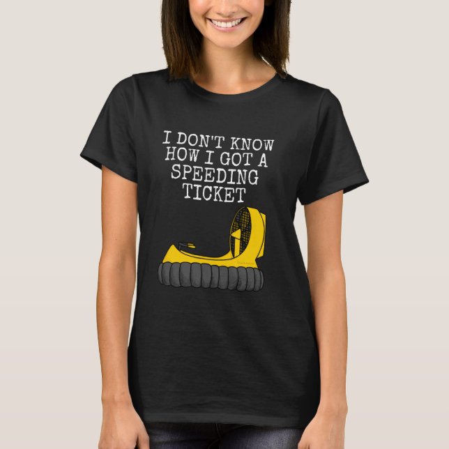Camiseta Hovercraft Speeding Ticket Funny Dad Day (Anverso)