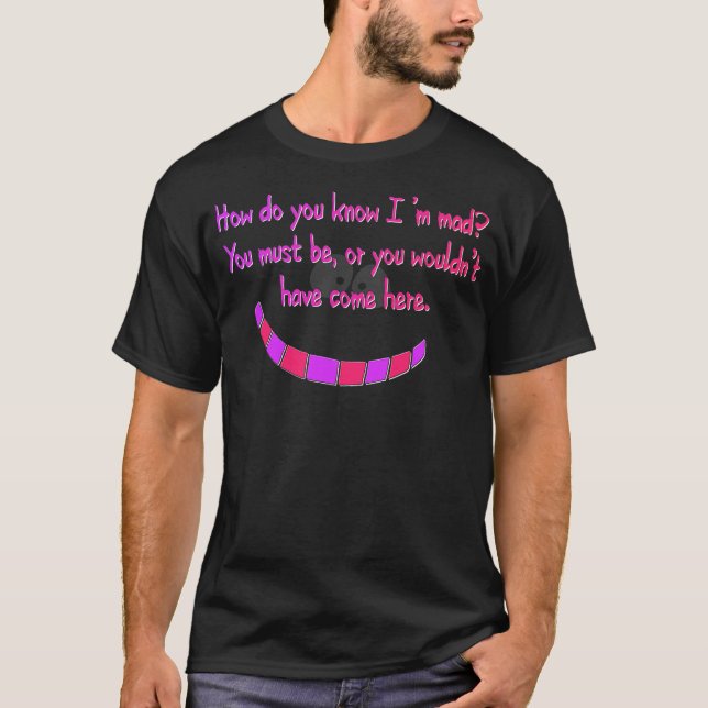 Camiseta How do you know I'm mad Cheshire Grinning Cat Smil (Anverso)