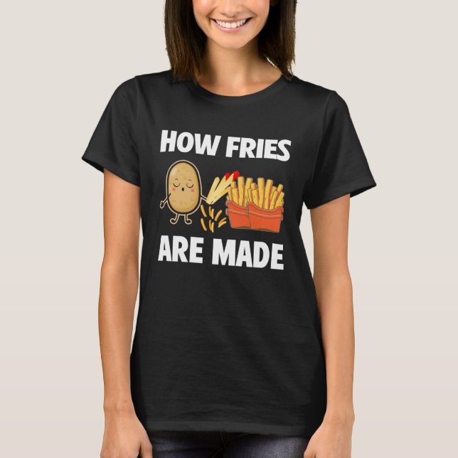 Camiseta How Fries Are Made Potato  Vegetarian Spud Fries (Anverso)