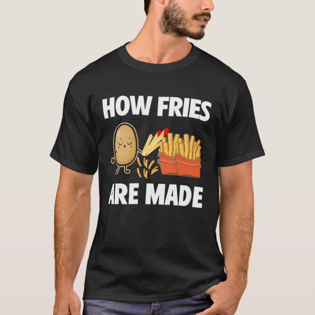 Camiseta How Fries Are Made Potato  Vegetarian Spud Fries (Anverso)