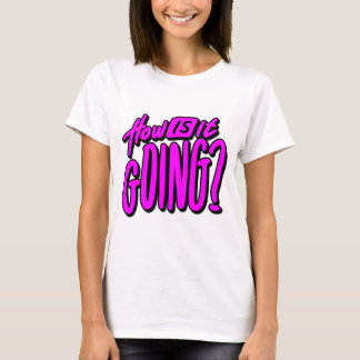 Camiseta How Is It Going? T-Shirt – Friendly & Casual Graph