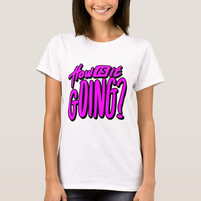 Camiseta How Is It Going? T-Shirt – Friendly & Casual Graph (Anverso)