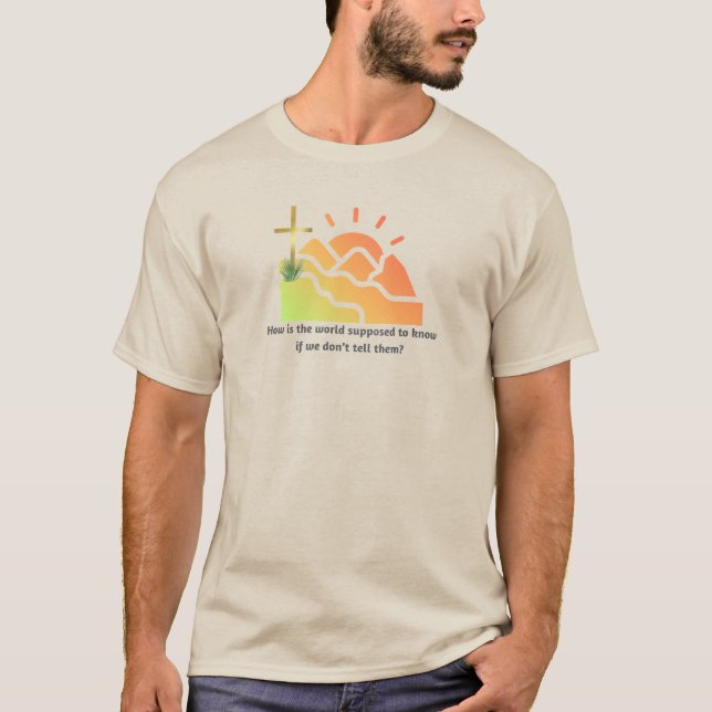 Camiseta How Is the World Supposed to Know Christian (Anverso)