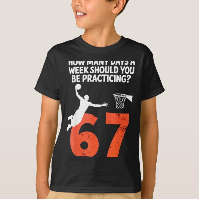 Camiseta How Many Days Funny 67 Meme Basketball Practicing  (Anverso)