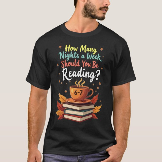 Camiseta How Many Night a Week Should You be Reading 67 (Anverso)