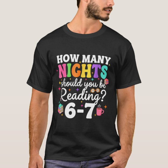 Camiseta How Many Nights A Week Should You Be Reading 6 7 B (Anverso)