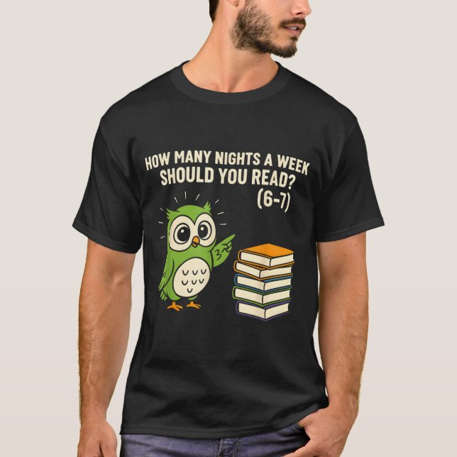Camiseta How Many Nights A Week Should You Read_ 6–7 Fun Re (Anverso)