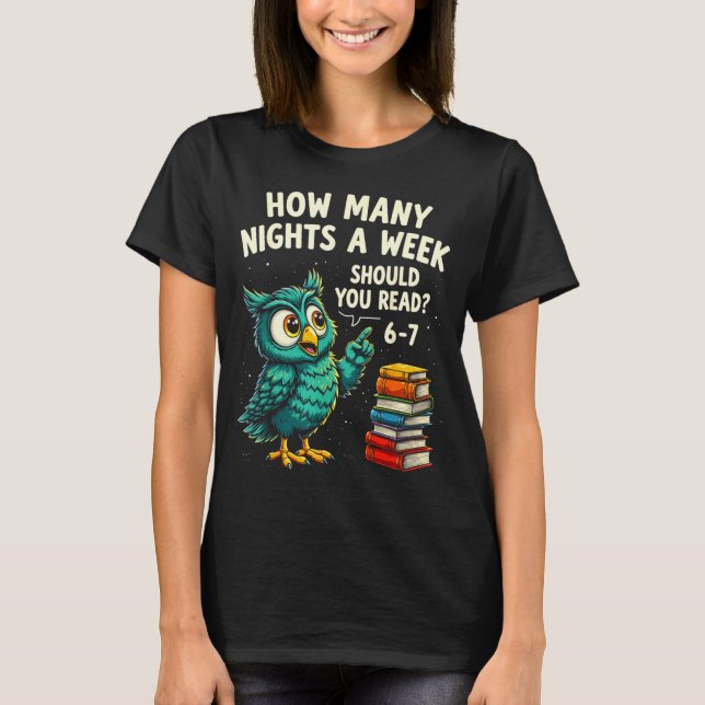 Camiseta How Many Nights A Week Should You Read_ 6–7 Fun Te (Anverso)