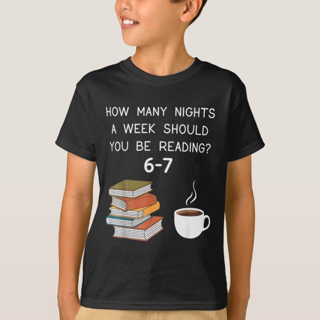 Camiseta How Many Nights Should You Be Reading 6-7  (Anverso)
