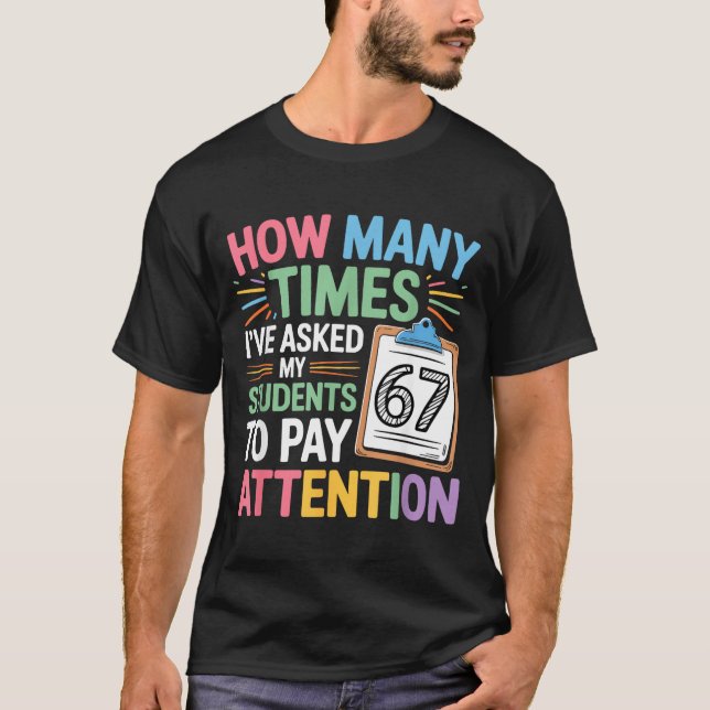 Camiseta How Many Times 67 Teacher Meme Funny Clroom School (Anverso)