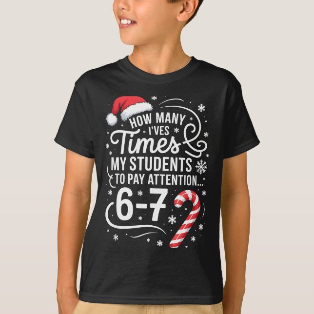 Camiseta How Many Times I've Asked My Students To Pay Atten (Anverso)