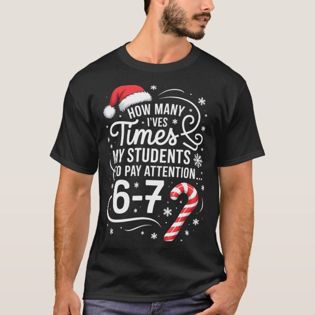 Camiseta How Many Times I've Asked My Students To Pay Atten (Anverso)