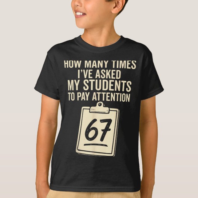 Camiseta How Many Times I've Asked My Students To Pay Atten (Anverso)