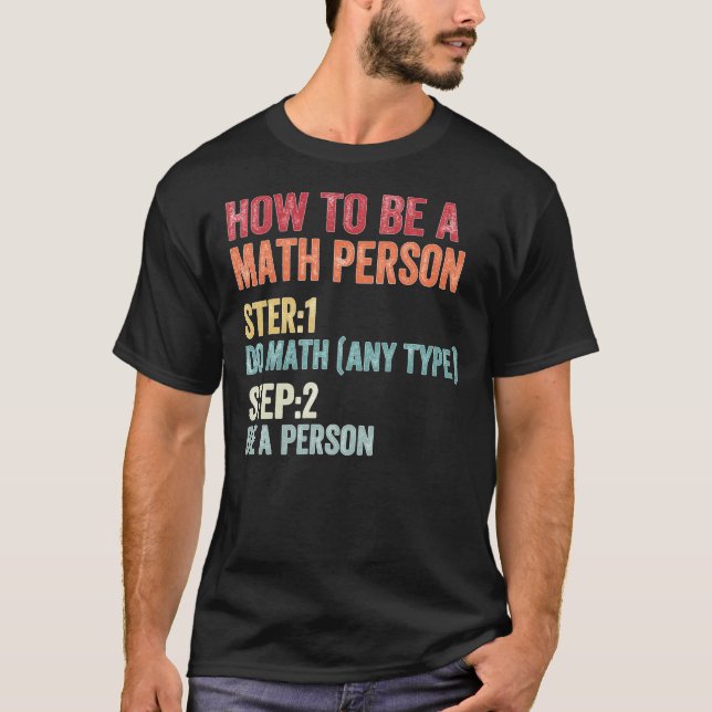Camiseta How To Be A Math Person Math Teacher (Anverso)