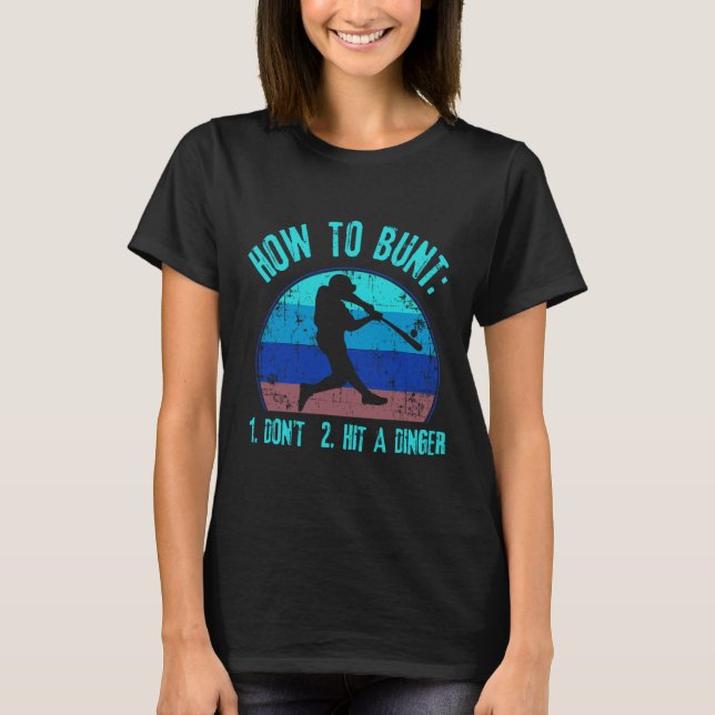 Camiseta How To Bunt Don't Hit A Dinger Funny Sell Softll G (Anverso)