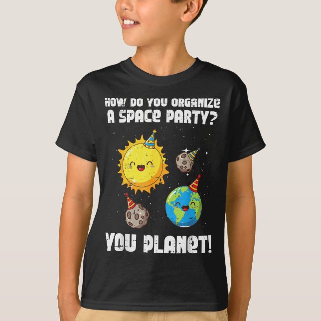 Camiseta How To Organize Space Party You Planet Funny Men W (Anverso)