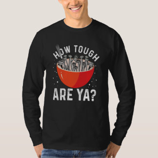 Camiseta How Tough Are Ya Sarcastic Clever Pun