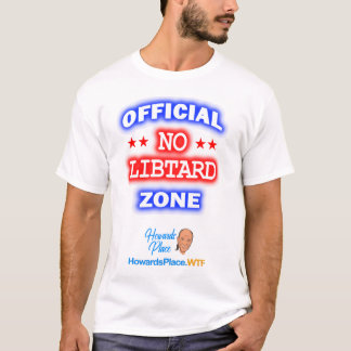 Camiseta HowardsPlaceWTF No Libtard Zone T-Shirt