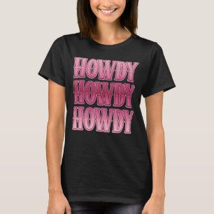 Camiseta Howdy Cowgirl Western Country Rodeo Southern For W