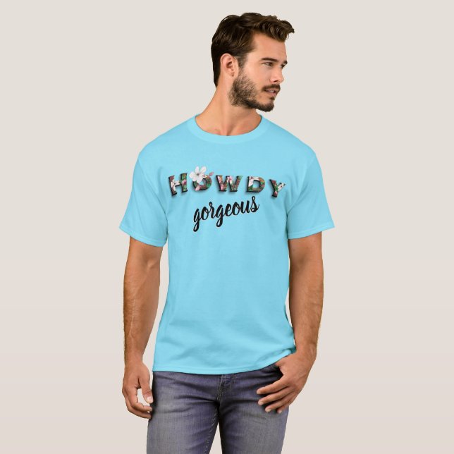 Camiseta Howdy Gorgeous | Hombres florales de Moda Rústica (Anverso completo)