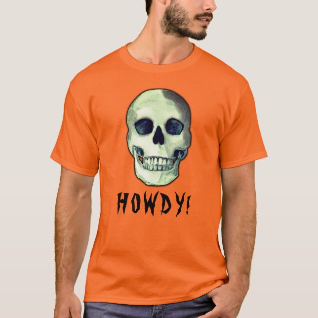 Camiseta ¡HOWDY! Gótico del cráneo espeluznante y gracioso (Anverso)