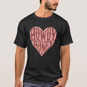 Camiseta Howdy Honey Día de San Valentín Valentine Heart Vi