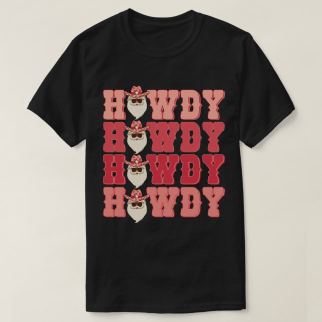 Camiseta Howdy Howdy Santa Merry Christmas Cowboy (Diseño del anverso)