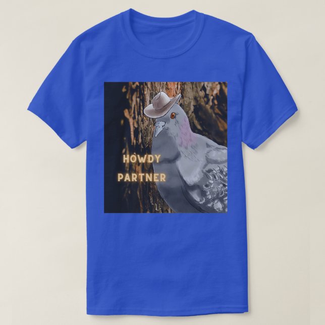 Camiseta Howdy Partner Pigeon with Cowboy Har 2 (Diseño del anverso)