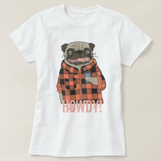 Camiseta Howdy Pug T-Shirt (Diseño del anverso)