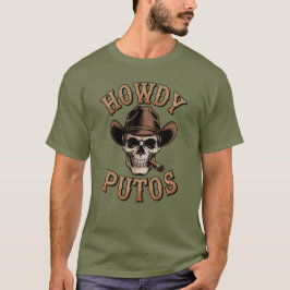 Camiseta Howdy Putos Cowboy Style Funny Western Skull