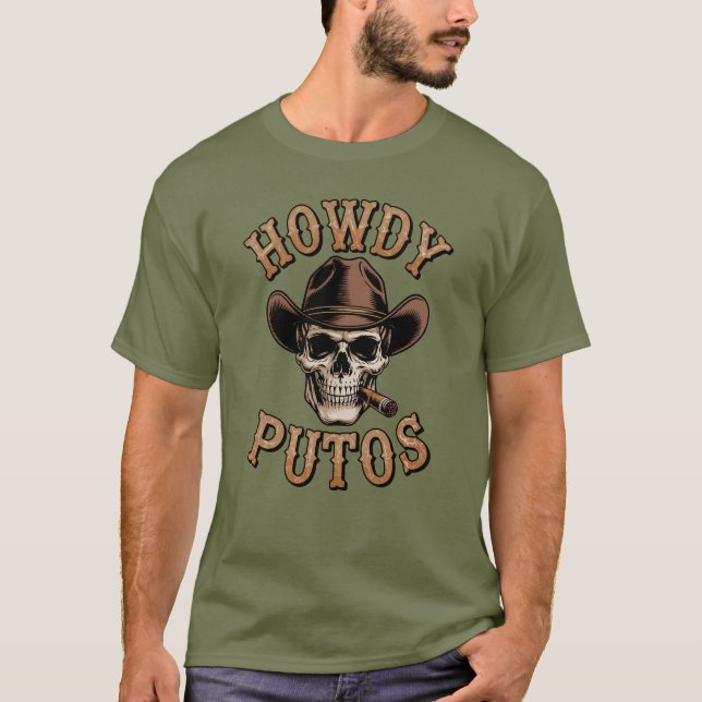 Camiseta Howdy Putos Cowboy Style Funny Western Skull (Anverso)
