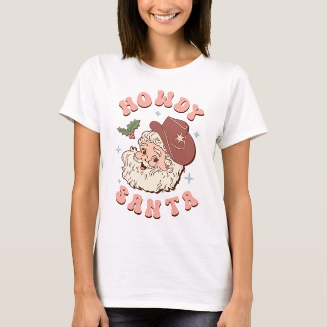 Camiseta Howdy Santa, Cowboy Santa Claus T-Shirt (Anverso)