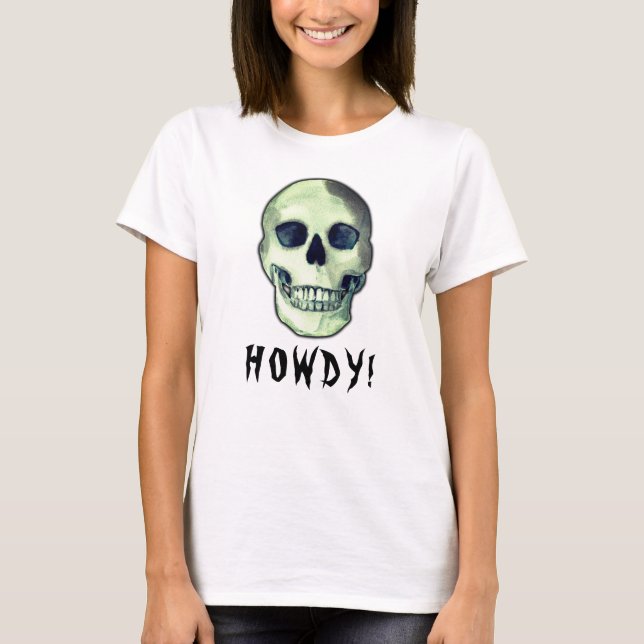Camiseta ¡HOWDY! Skull gothy espeluznante humor negro y gra (Anverso)