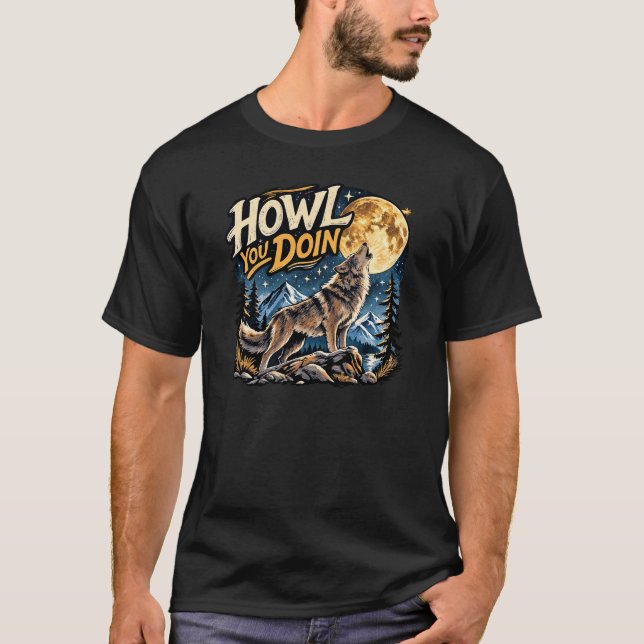 Camiseta Howl You Doin Howling Wolf Moon Illustration (Anverso)